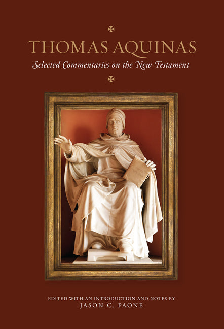 Thomas Aquinas: Selected Commentaries on the New Testament - Ingram