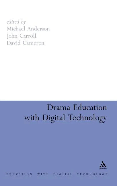 Drama Education with Digital Technology - stevensbooks