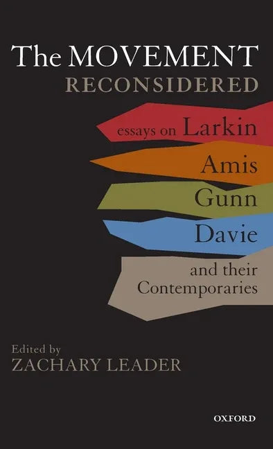 Movement Reconsidered: Essays on Larkin, Amis, Gunn, Davie and Their Contemporaries - stevensbooks
