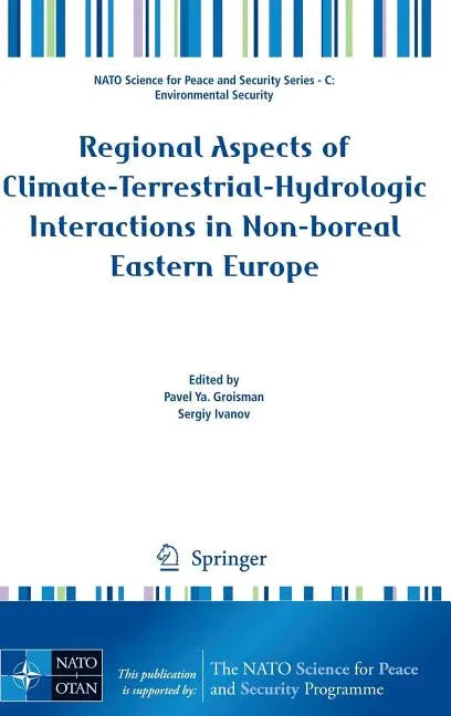 Regional Aspects of Climate-Terrestrial-Hydrologic Interactions in Non-Boreal Eastern Europe (2009) - stevensbooks