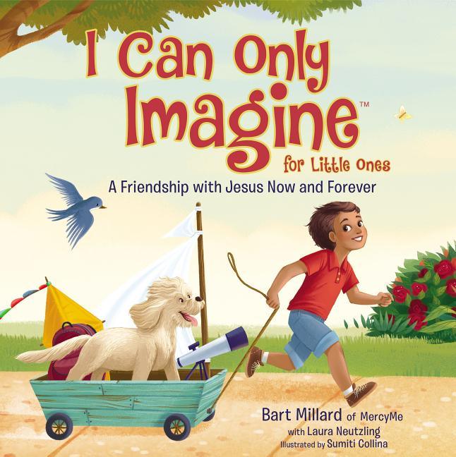 I Can Only Imagine for Little Ones: A Friendship with Jesus Now and Forever - stevensbooks