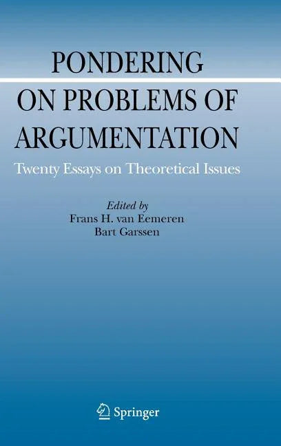 Pondering on Problems of Argumentation: Twenty Essays on Theoretical Issues (2009) - stevensbooks
