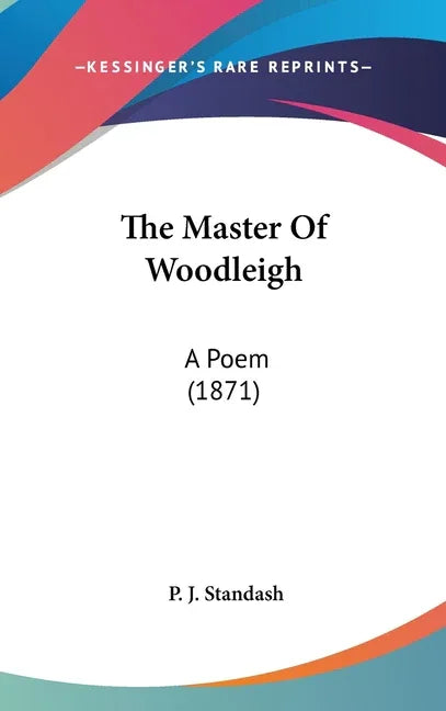 Master Of Woodleigh: A Poem (1871) - stevensbooks