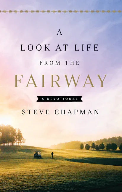 Look at Life from the Fairway: A Devotional - stevensbooks