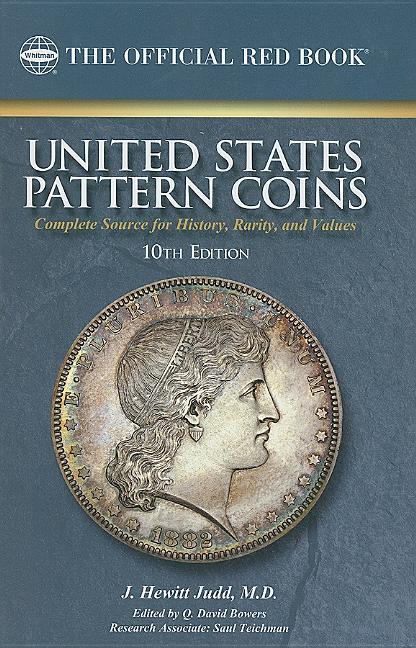 United States Pattern Coins: Experimental and Trial Pieces: Complete Source for History, Rarity, and Values - stevensbooks