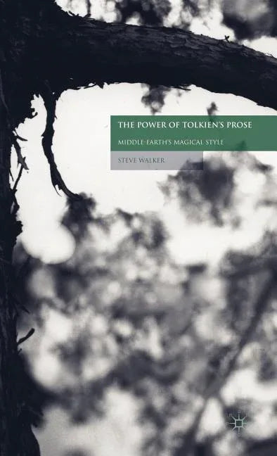 Power of Tolkien's Prose: Middle-Earth's Magical Style (2009) - stevensbooks