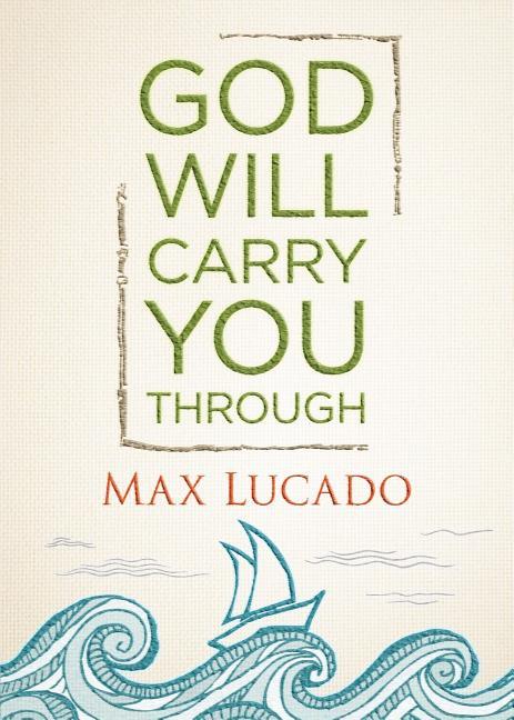 God Will Carry You Through: Encouragement for Tough Times - stevensbooks
