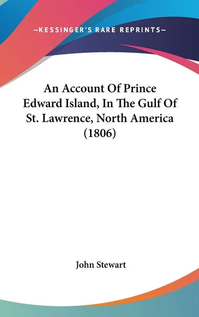 Account Of Prince Edward Island, In The Gulf Of St. Lawrence, North America (1806) - stevensbooks