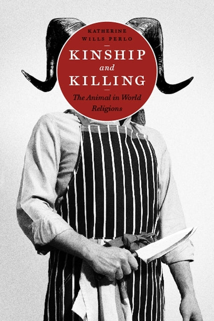 Kinship and Killing: The Animal in World Religions - Ingram