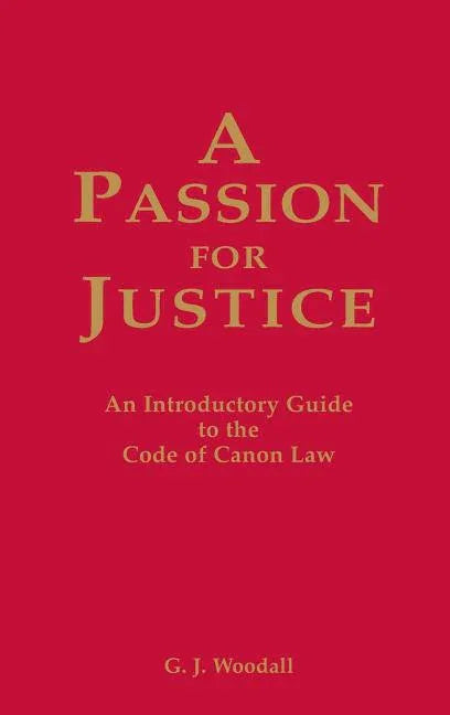 Passion for Justice: A Practical Guide to the Code of Canon Law - stevensbooks