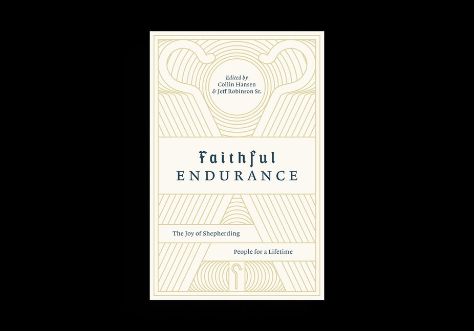 Faithful Endurance: The Joy of Shepherding People for a Lifetime - Ingram
