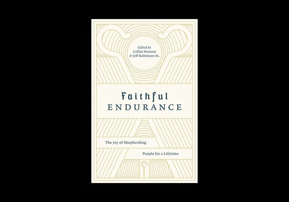 Faithful Endurance: The Joy of Shepherding People for a Lifetime - stevensbooks
