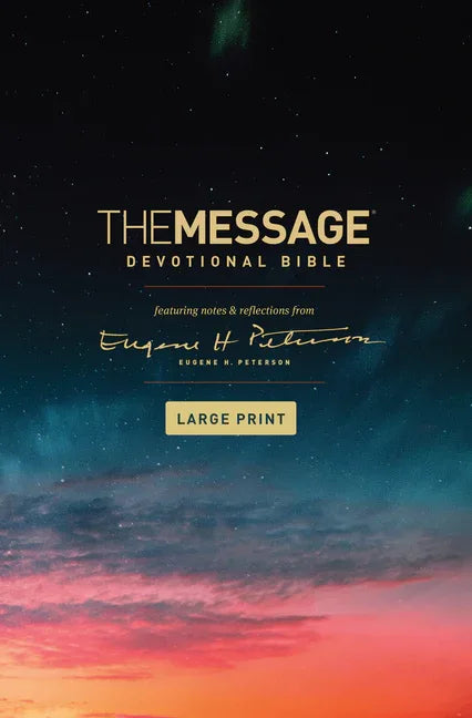 Message Devotional Bible, Large Print (Hardcover): Featuring Notes and Reflections from Eugene H. Peterson - stevensbooks