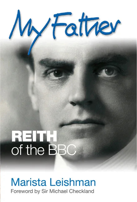 My Father: Reith of the BBC - stevensbooks