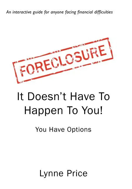 Foreclosure: It Doesn't Have To Happen To You - stevensbooks