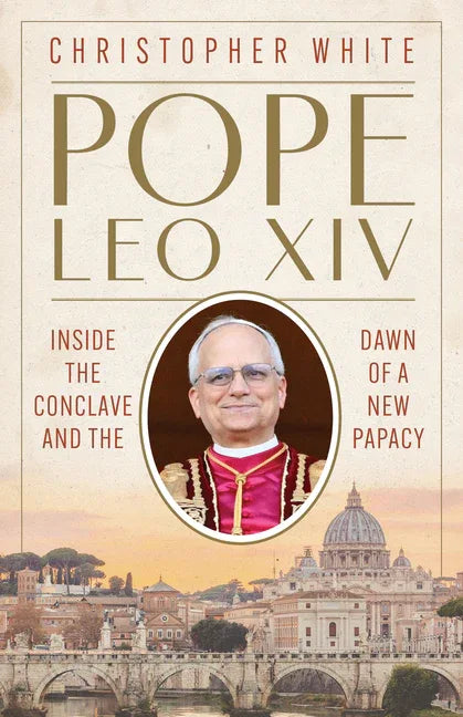 Pope Leo XIV: Inside the Conclave and the Dawn of a New Papacy - stevensbooks