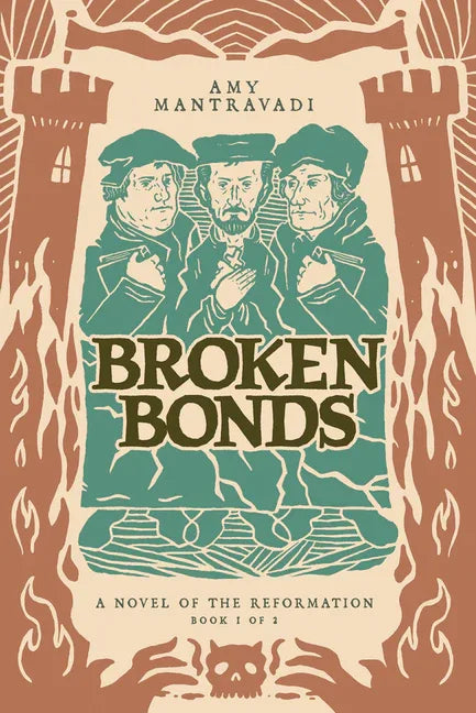 Broken Bonds: A Novel of the Reformation - stevensbooks