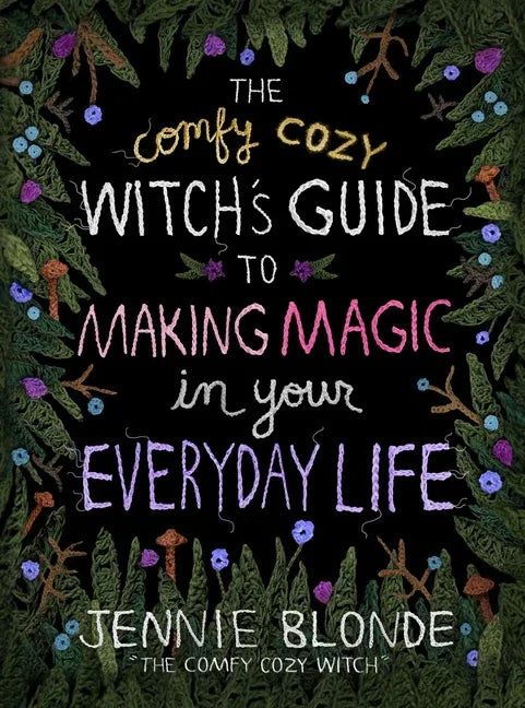 Comfy Cozy Witch's Guide to Making Magic in Your Everyday Life - stevensbooks