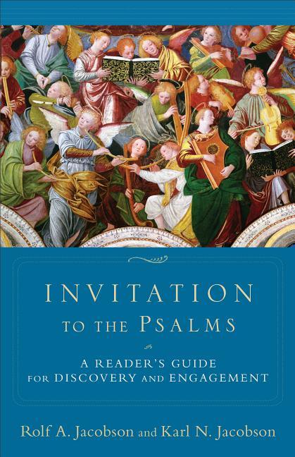 Invitation to the Psalms: A Reader's Guide for Discovery and Engagement - stevensbooks