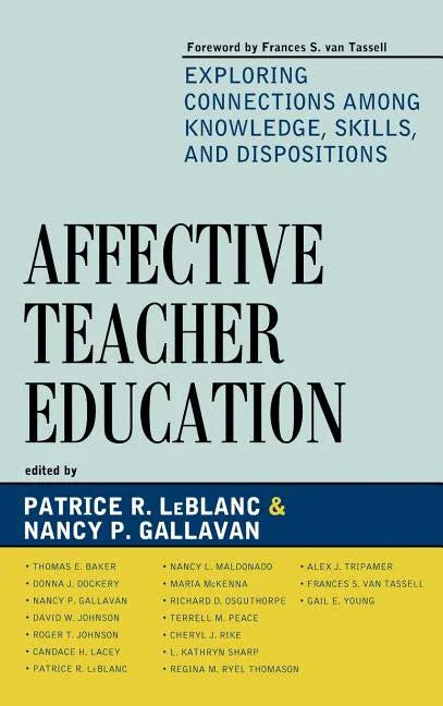 Affective Teacher Education: Exploring Connections among Knowledge, Skills, and Dispositions - stevensbooks