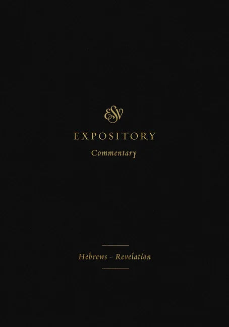 ESV Expository Commentary: Hebrews-Revelation (Volume 12) - stevensbooks