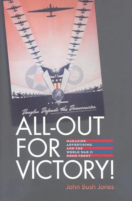 All-Out for Victory!: Magazine Advertising and the World War II Home Front - stevensbooks