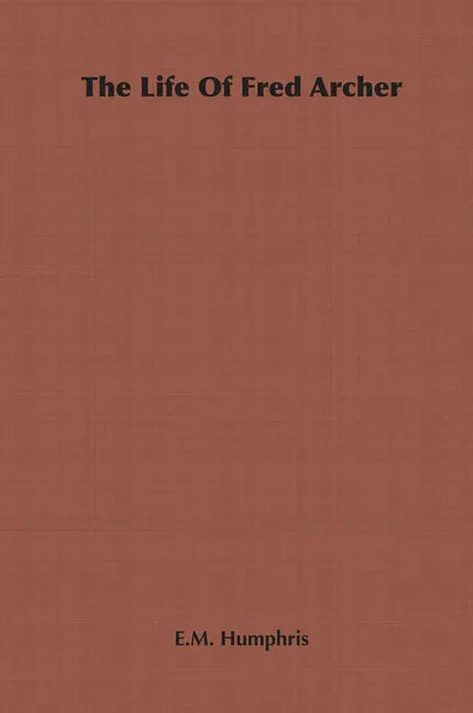 Life Of Fred Archer - stevensbooks