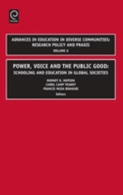 Power, Voice and the Public Good: Schooling and Education in Global Societies - stevensbooks
