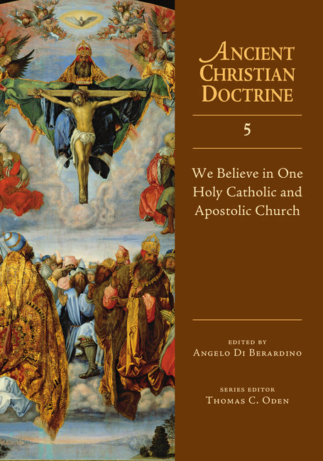 We Believe in One Holy Catholic and Apostolic Church: Volume 5 - Ingram