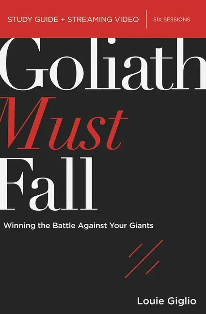 Goliath Must Fall Bible Study Guide Plus Streaming Video: Winning the Battle Against Your Giants - stevensbooks