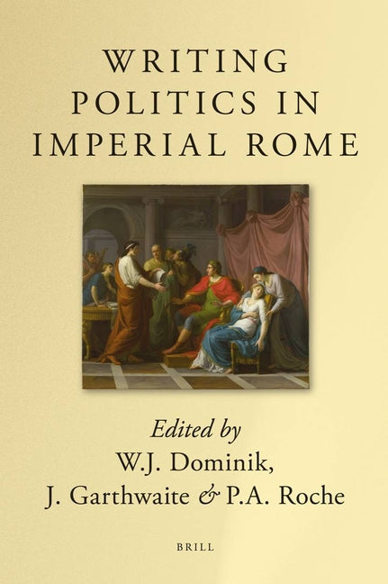 Writing Politics in Imperial Rome - Ingram
