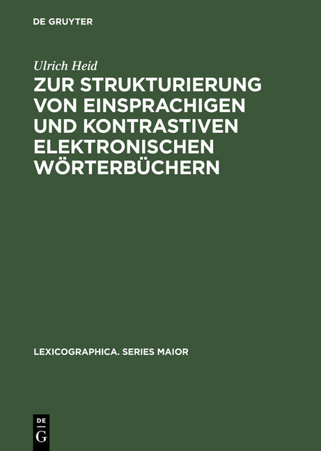 Zur Strukturierung Von Einsprachigen Und Kontrastiven Elektronischen Wörterbüchern (Reprint 2013) - Ingram