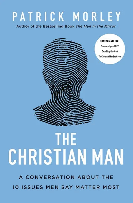 Christian Man: A Conversation about the 10 Issues Men Say Matter Most - stevensbooks