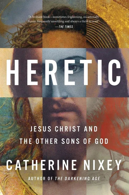 Heretic: Jesus Christ and the Other Sons of God - stevensbooks
