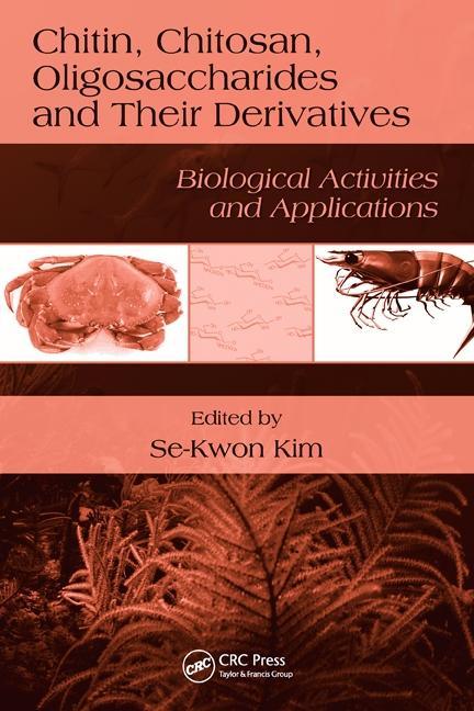 Chitin, Chitosan, Oligosaccharides and Their Derivatives: Biological Activities and Applications - stevensbooks
