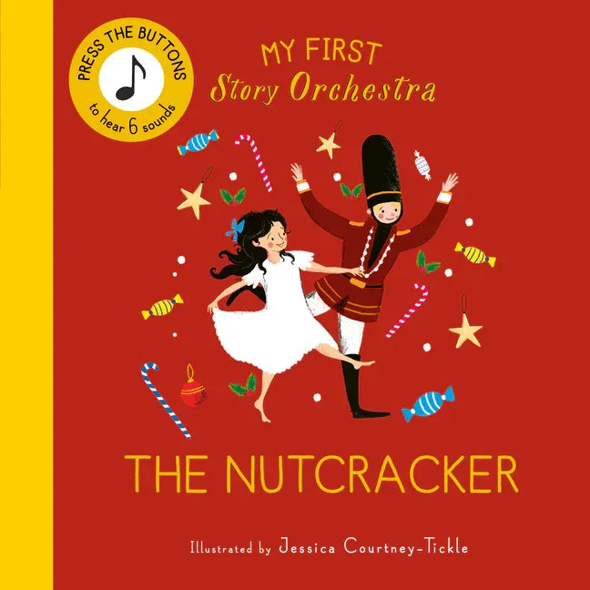 My First Story Orchestra: The Nutcracker: Press the Buttons to Hear 6 Sounds - stevensbooks