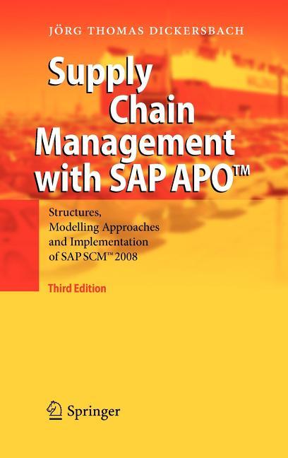 Supply Chain Management with SAP Apo(tm): Structures, Modelling Approaches and Implementation of SAP Scm(tm) 2008 (2009) - stevensbooks