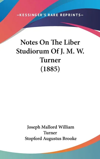 Notes On The Liber Studiorum Of J. M. W. Turner (1885) - stevensbooks