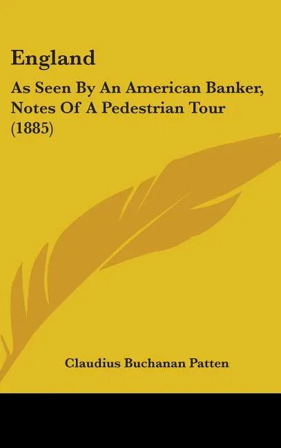 England: As Seen By An American Banker, Notes Of A Pedestrian Tour (1885) - stevensbooks