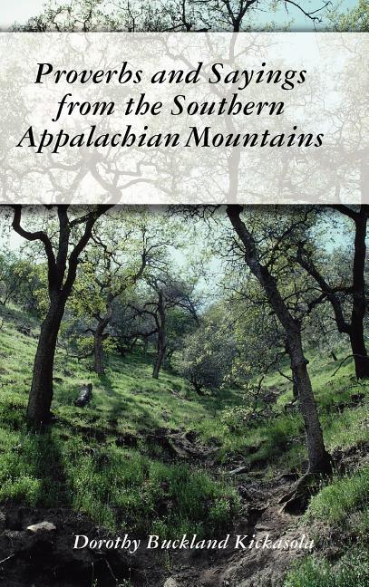 Proverbs and Sayings from the Southern Appalachian Mountains - stevensbooks