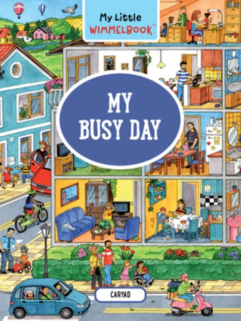 My Little Wimmelbook(r) - My Busy Day: A Look-And-Find Book (Kids Tell the Story) - stevensbooks