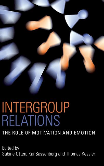Intergroup Relations: The Role of Motivation and Emotion (A Festschrift for Amélie Mummendey) - Ingram