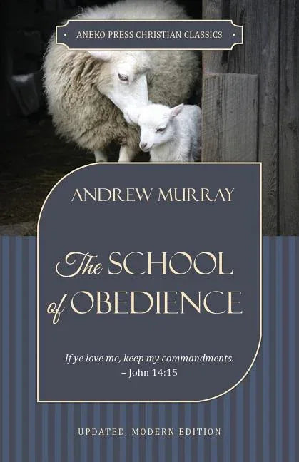 School of Obedience: If ye love me, keep my commandments - John 14:15 - stevensbooks