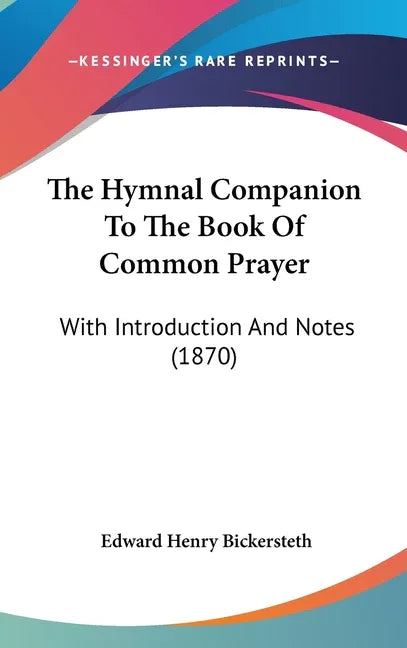 Hymnal Companion To The Book Of Common Prayer: With Introduction And Notes (1870) - stevensbooks