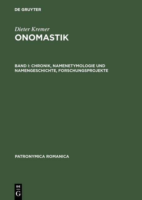 Onomastik, Band I, Chronik, Namenetymologie und Namengeschichte, Forschungsprojekte (Reprint 2017) - Ingram