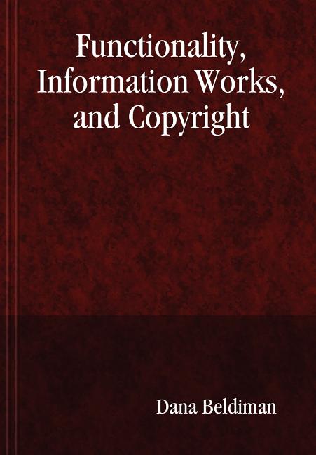 Functionality, Information Works, and Copyright - Ingram