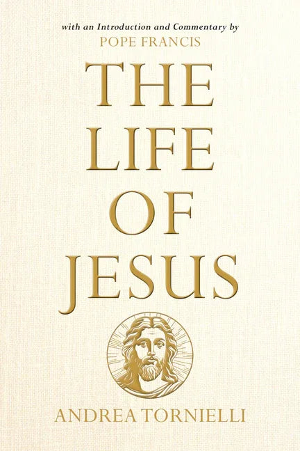 Life of Jesus: With an Introduction and Commentary by Pope Francis - stevensbooks