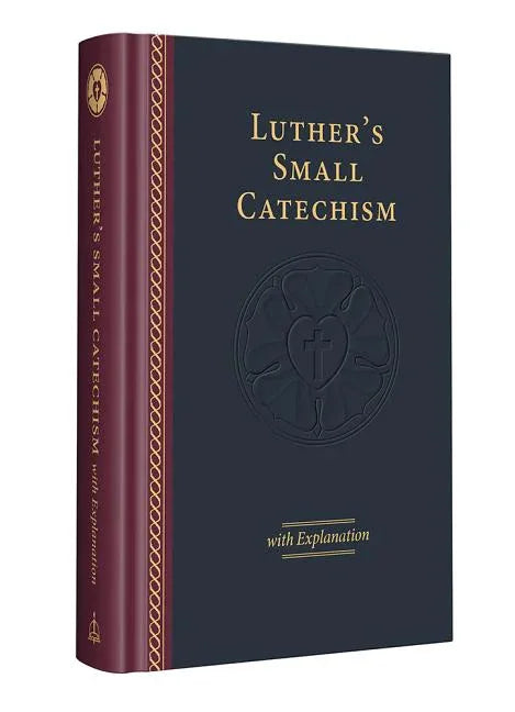 Luther's Small Catechism & Explanation - 2017 Edition - stevensbooks