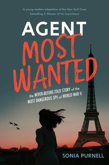 Agent Most Wanted: The Never-Before-Told Story of the Most Dangerous Spy of World War II - stevensbooks