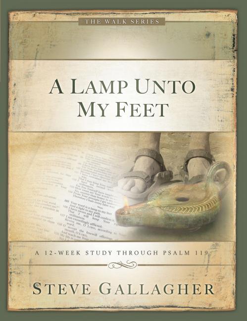 Lamp Unto My Feet: A 12-Week Study Through Psalm 119 - stevensbooks